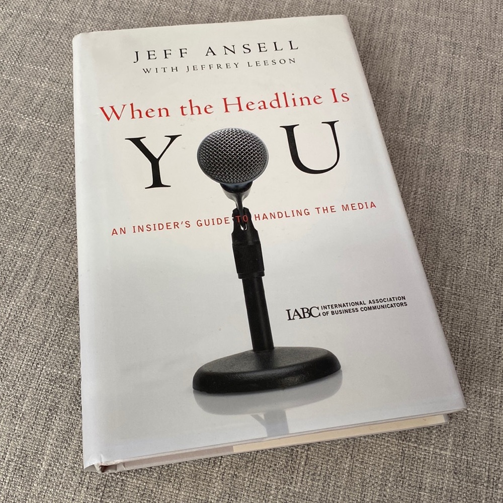 When the Headline is You by Jeff Ansell